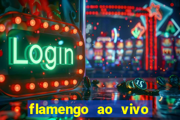 flamengo ao vivo multi canais