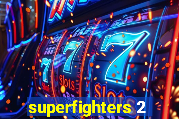 superfighters 2