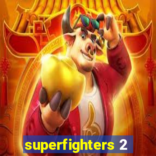 superfighters 2