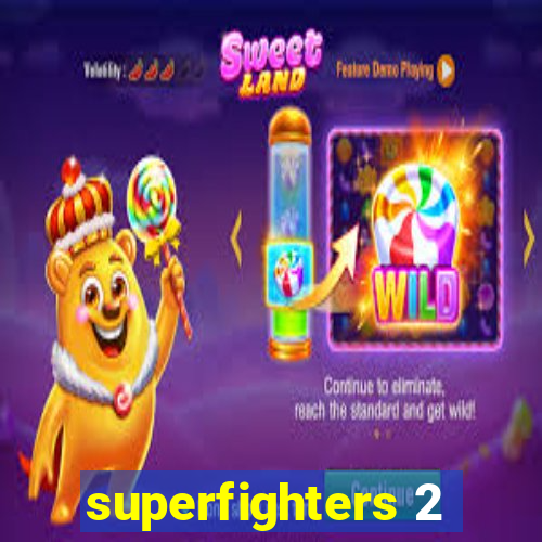 superfighters 2