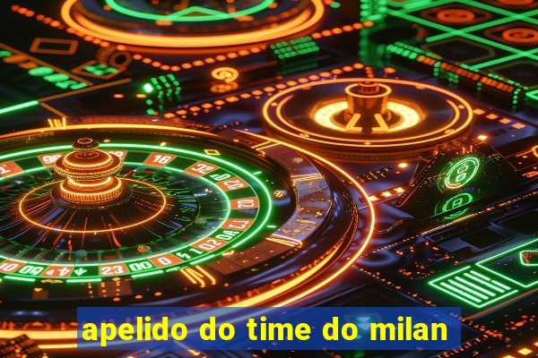 apelido do time do milan