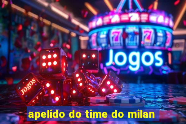 apelido do time do milan