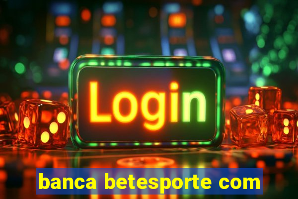 banca betesporte com