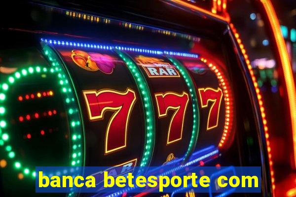 banca betesporte com