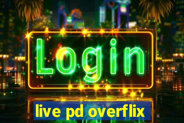 live pd overflix