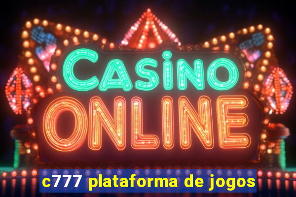 c777 plataforma de jogos