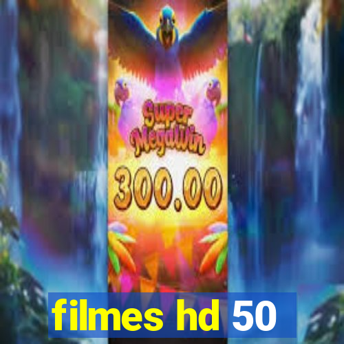 filmes hd 50