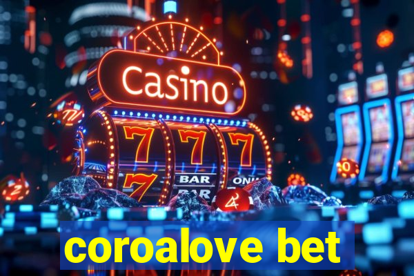 coroalove bet