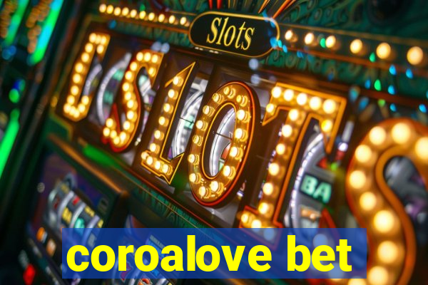 coroalove bet