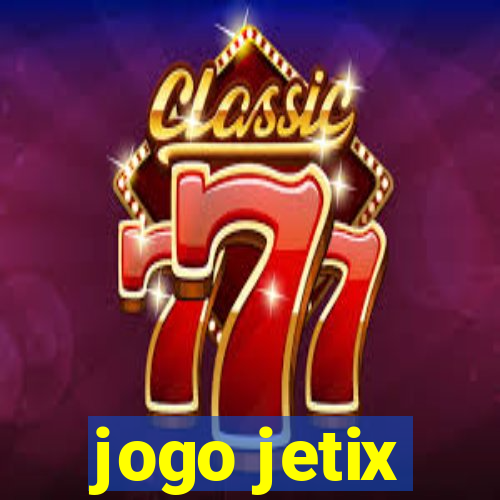 jogo jetix