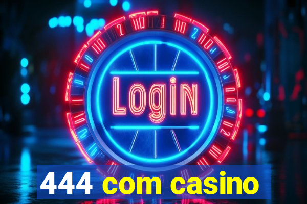 444 com casino