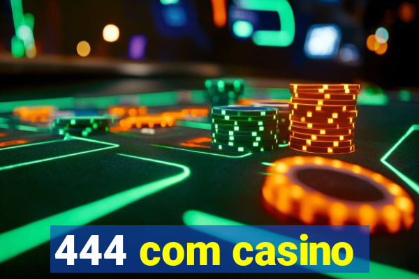 444 com casino