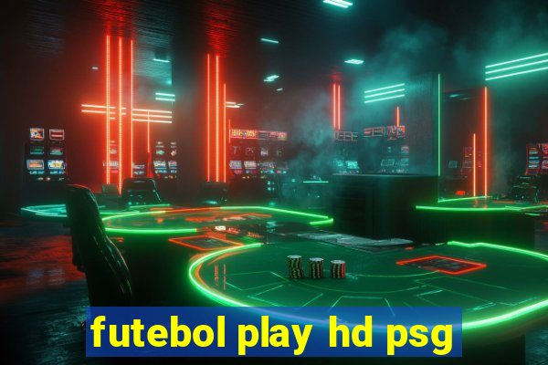 futebol play hd psg