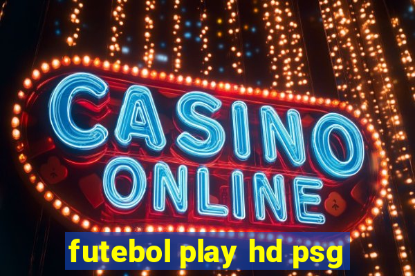 futebol play hd psg