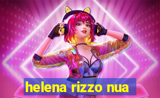 helena rizzo nua