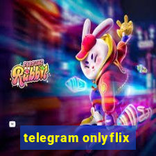 telegram onlyflix