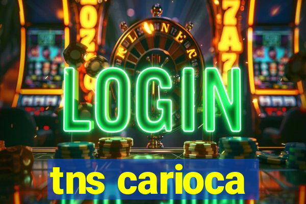 tns carioca