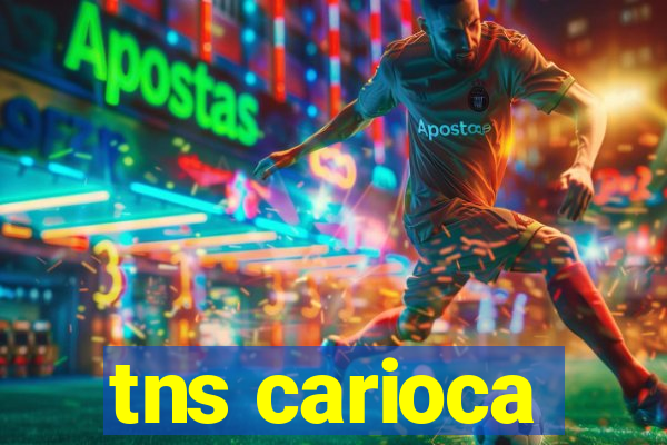 tns carioca