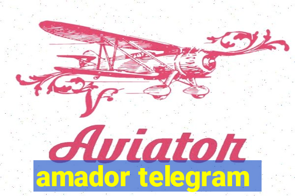 amador telegram