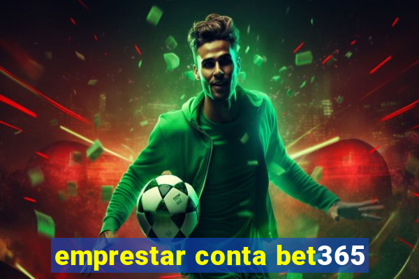 emprestar conta bet365