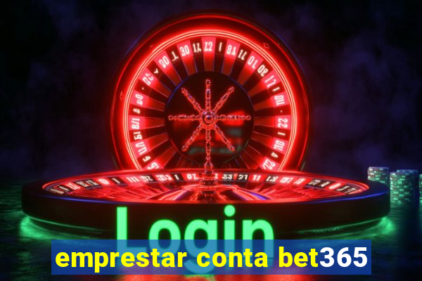 emprestar conta bet365