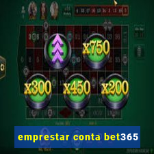 emprestar conta bet365