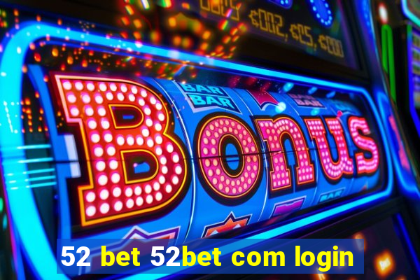 52 bet 52bet com login