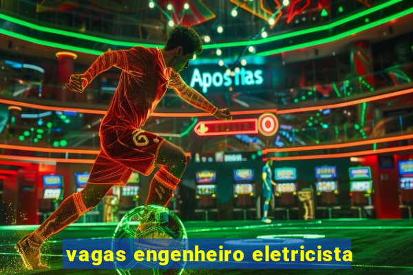 vagas engenheiro eletricista