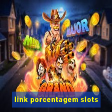 link porcentagem slots