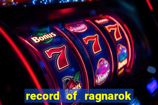 record of ragnarok 3 temporada