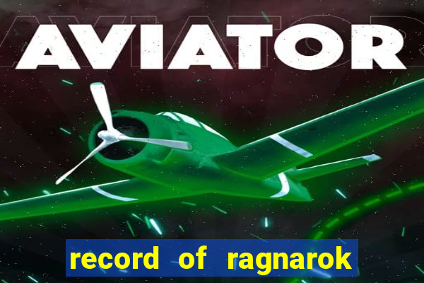 record of ragnarok 3 temporada