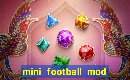 mini football mod apk (unlimited money and gems)