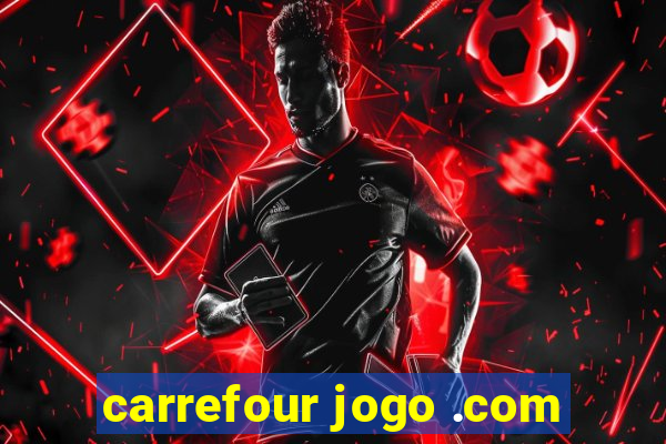 carrefour jogo .com