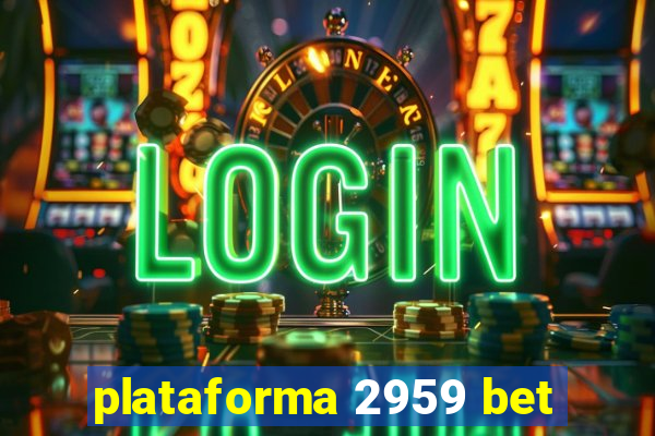 plataforma 2959 bet