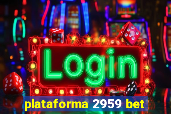 plataforma 2959 bet