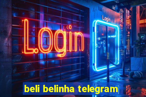 beli belinha telegram