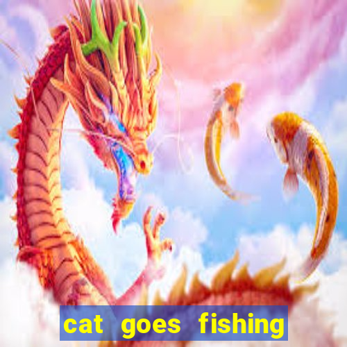 cat goes fishing free download