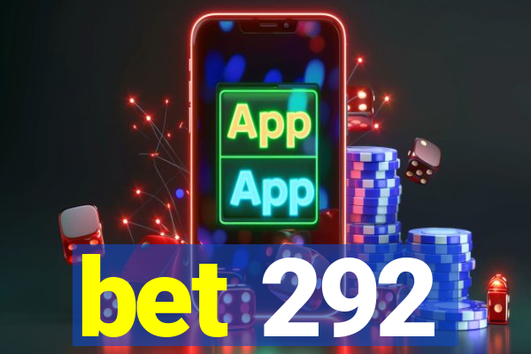 bet 292