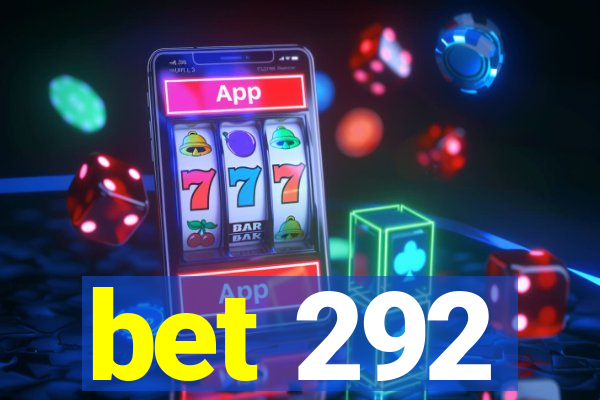 bet 292