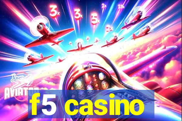 f5 casino