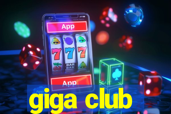 giga club