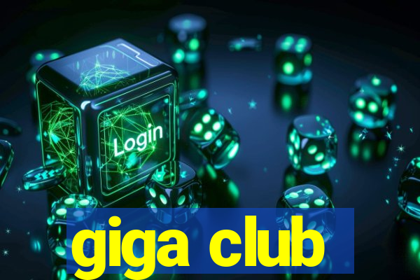 giga club