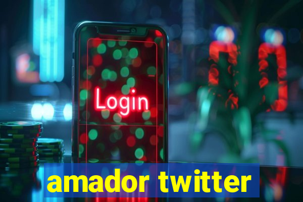 amador twitter