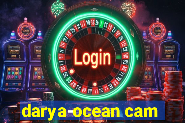 darya-ocean cam