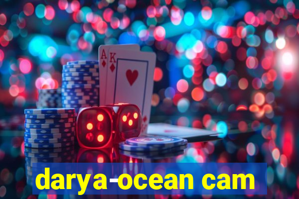 darya-ocean cam