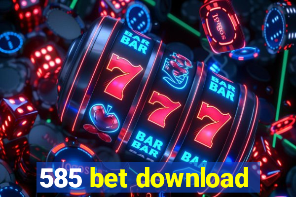 585 bet download