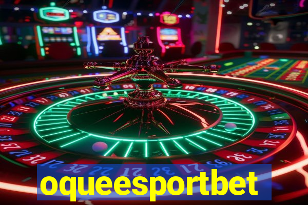 oqueesportbet