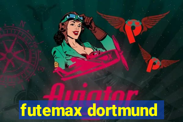 futemax dortmund