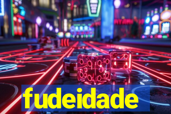 fudeidade