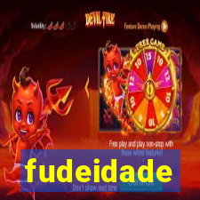 fudeidade